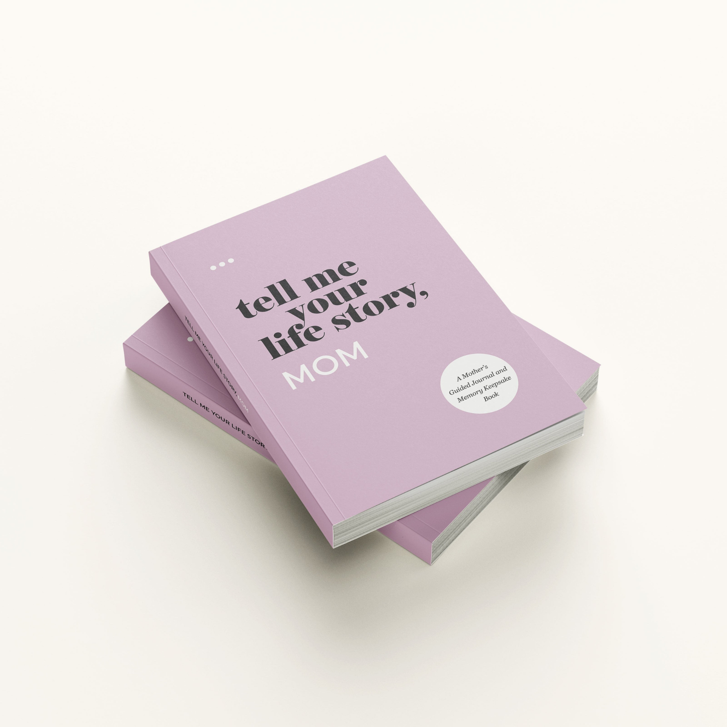 Tell Me Your Life Story Mom